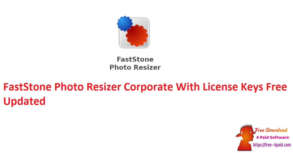 faststone photo resizer full crack