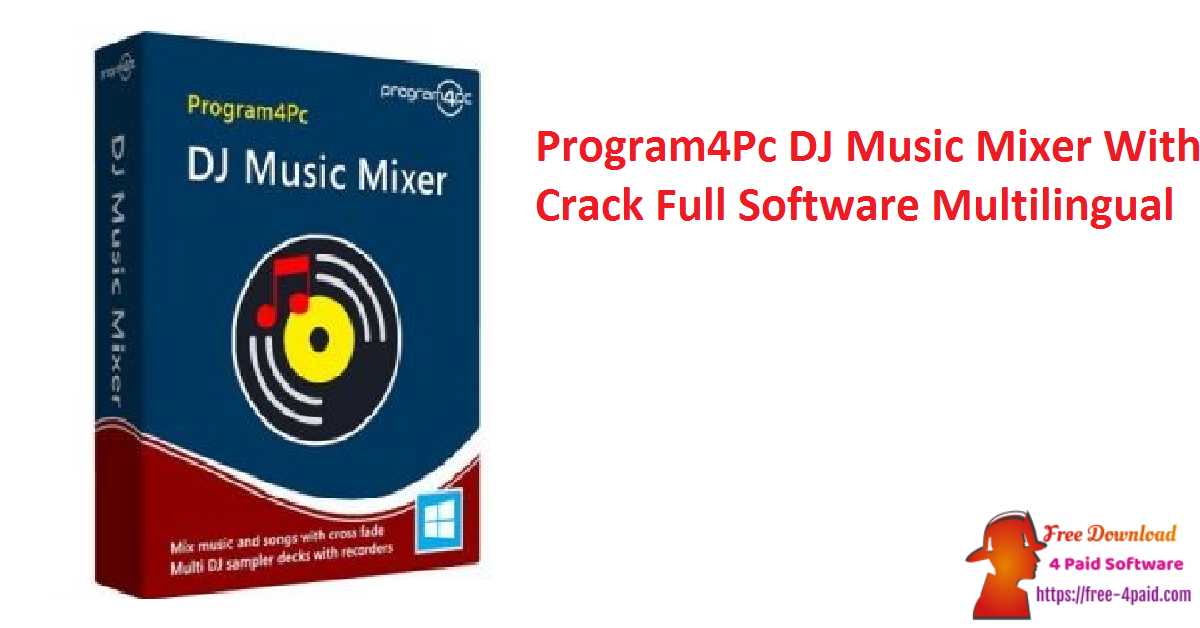 Program4Pc DJ Music Mixer With Crack Full Software Multilingual
