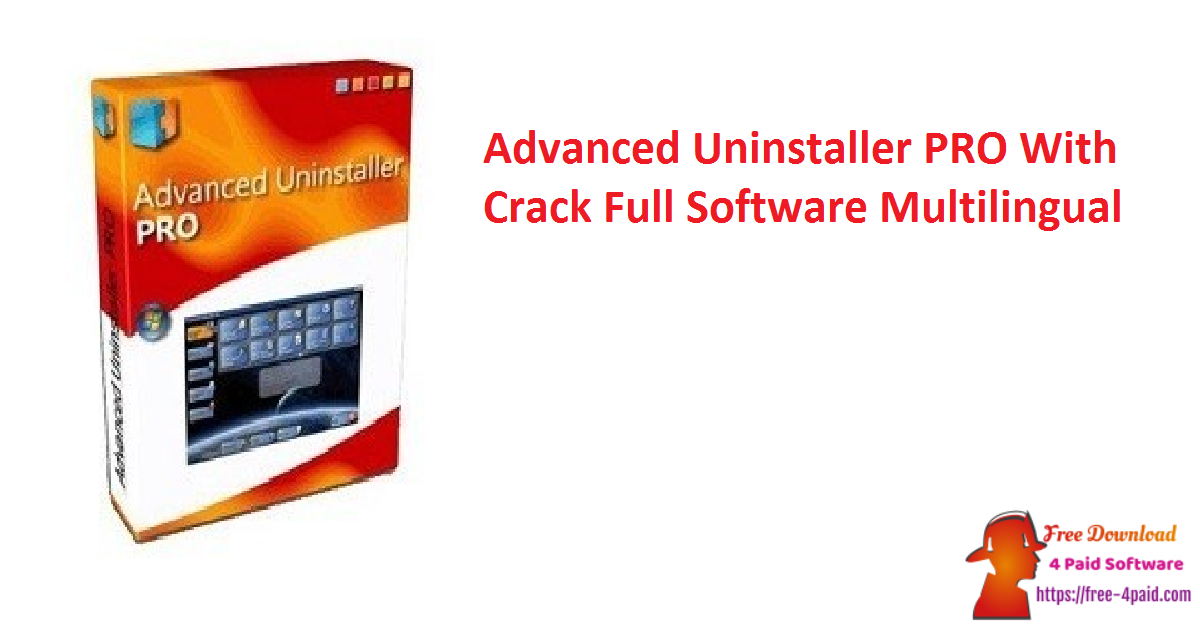 Advanced Uninstaller PRO With Crack Full Software Multilingual
