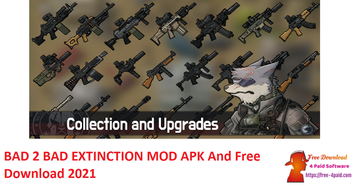 BAD 2 BAD EXTINCTION MOD APK And Free Download 2021