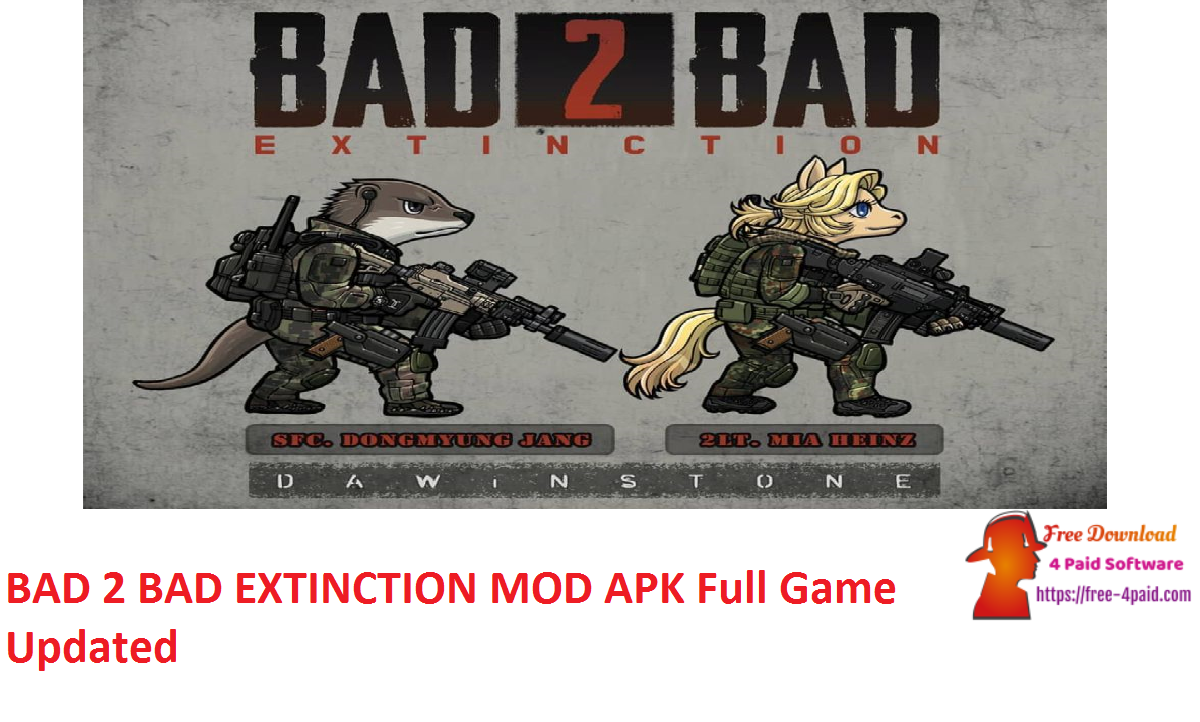 BAD 2 BAD EXTINCTION MOD APK Full Game Updated
