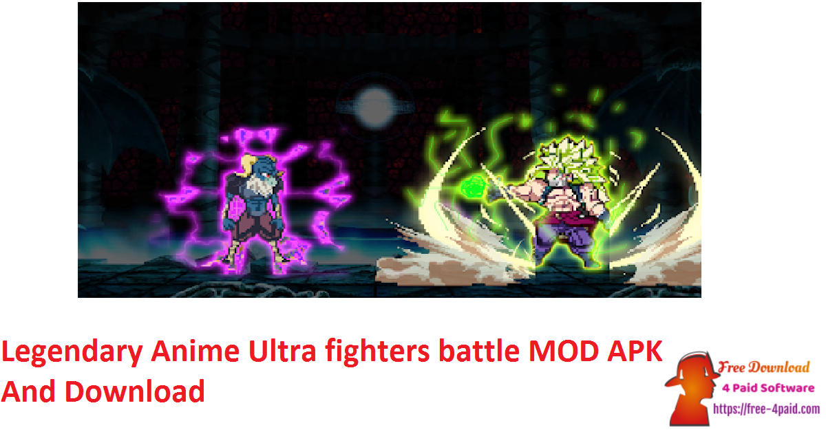 Legendary Anime Ultra fighters battle MOD APK And Download