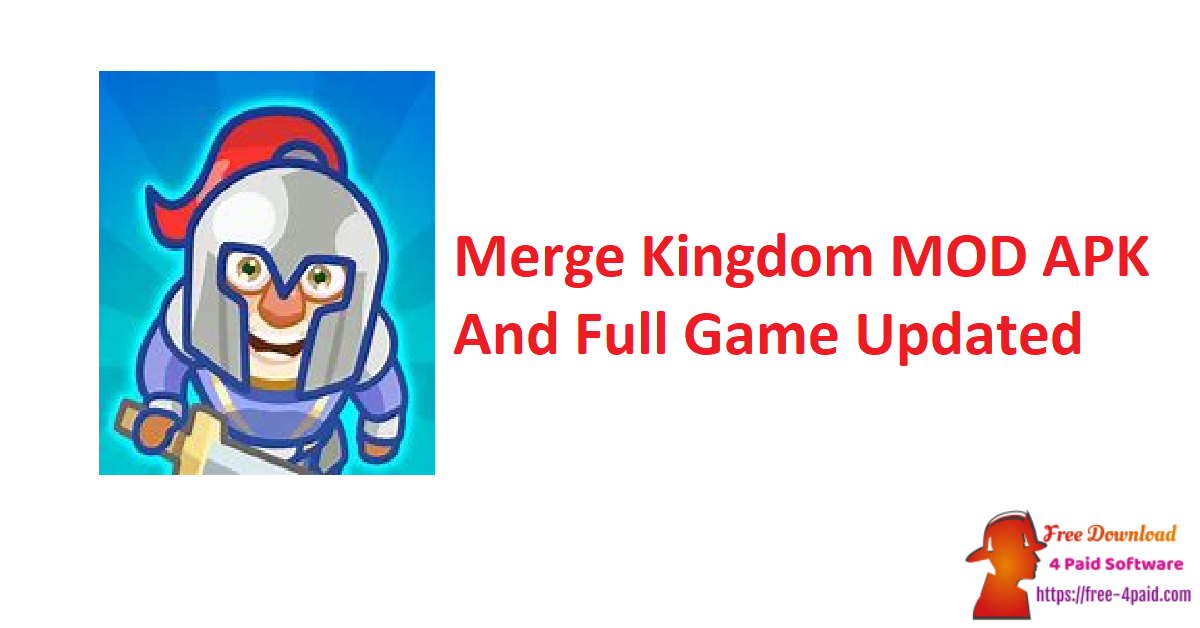 Merge Kingdom MOD APK And Full Game Updated