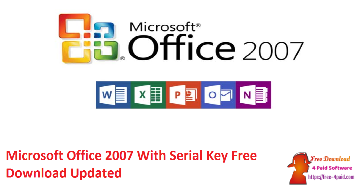 Microsoft Office 2007 With Serial Key Free Download Updated