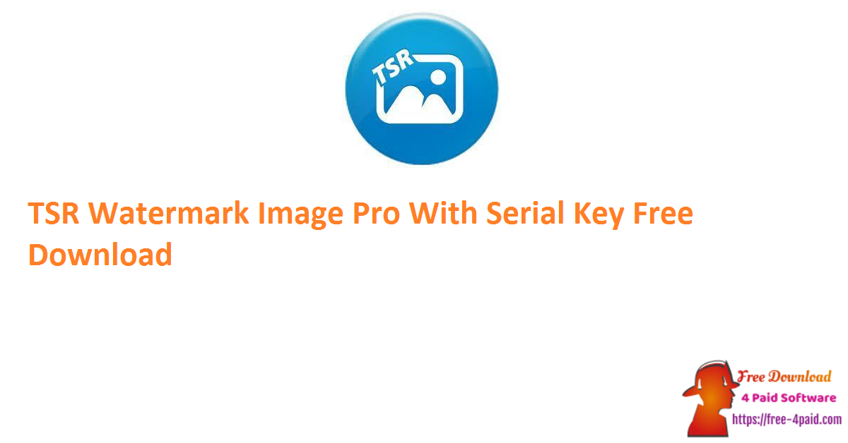 TSR Watermark Image Pro With Serial Key Free Download