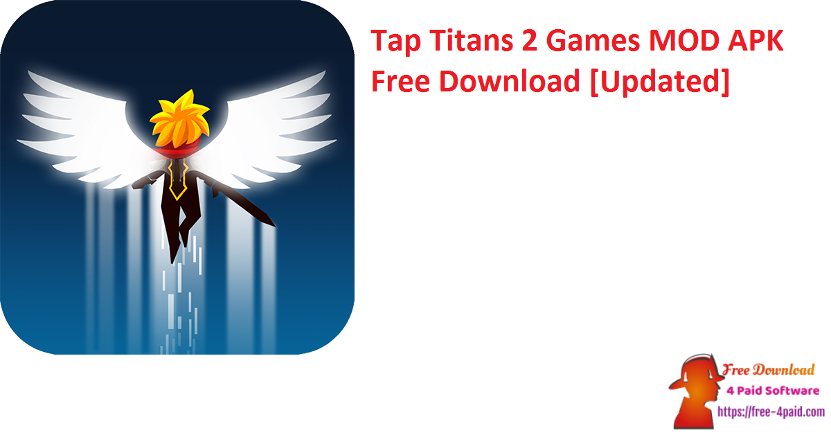 Tap Titans 2 Games 5 9 0 Mod Apk Free Download Updated Free Download 4 Paid Software