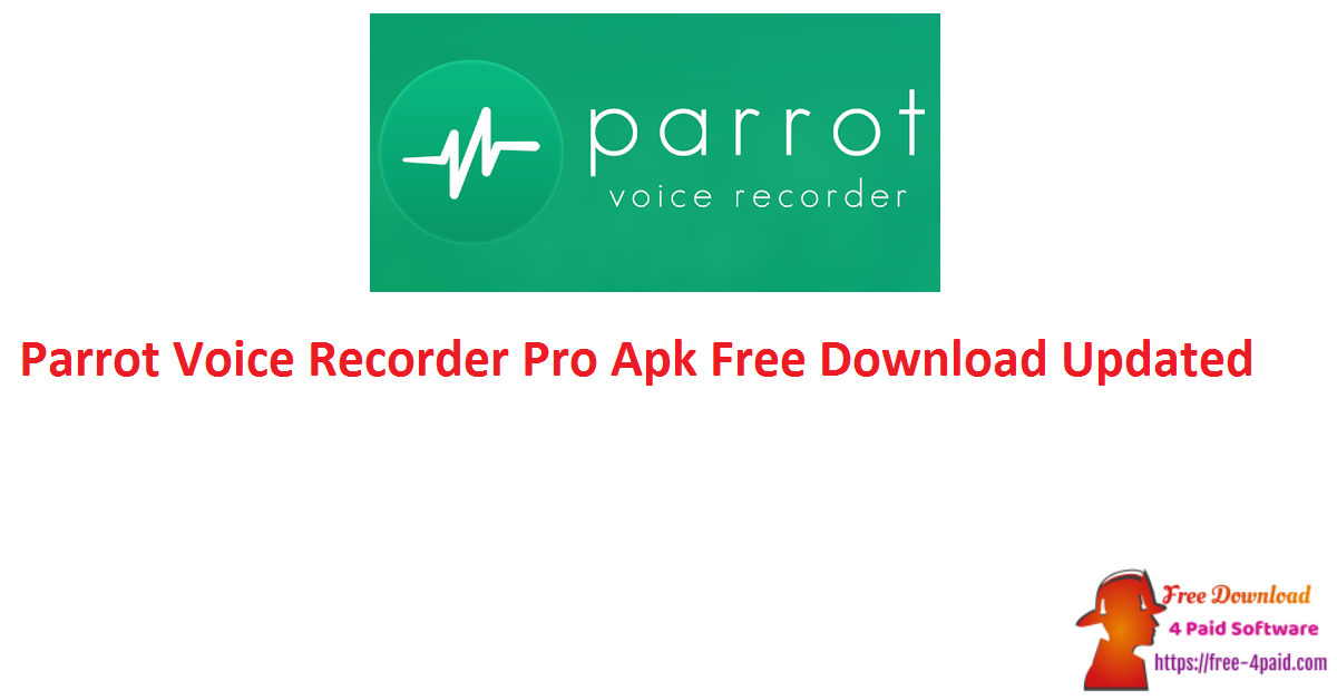 Parrot Voice Recorder Pro Apk Free Download Updated