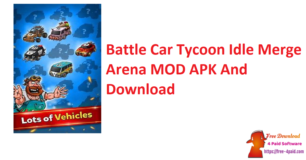 Battle Car Tycoon Idle Merge Arena MOD APK And Download