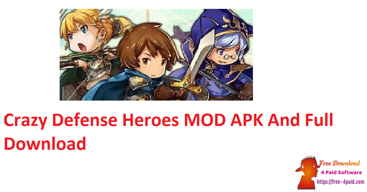 Crazy Defense Heroes MOD APK Full Game