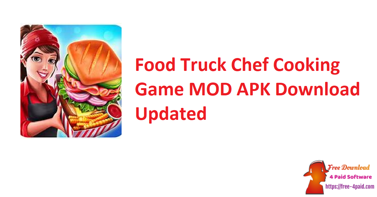 Food Truck Chef Cooking Game MOD APK Download Updated