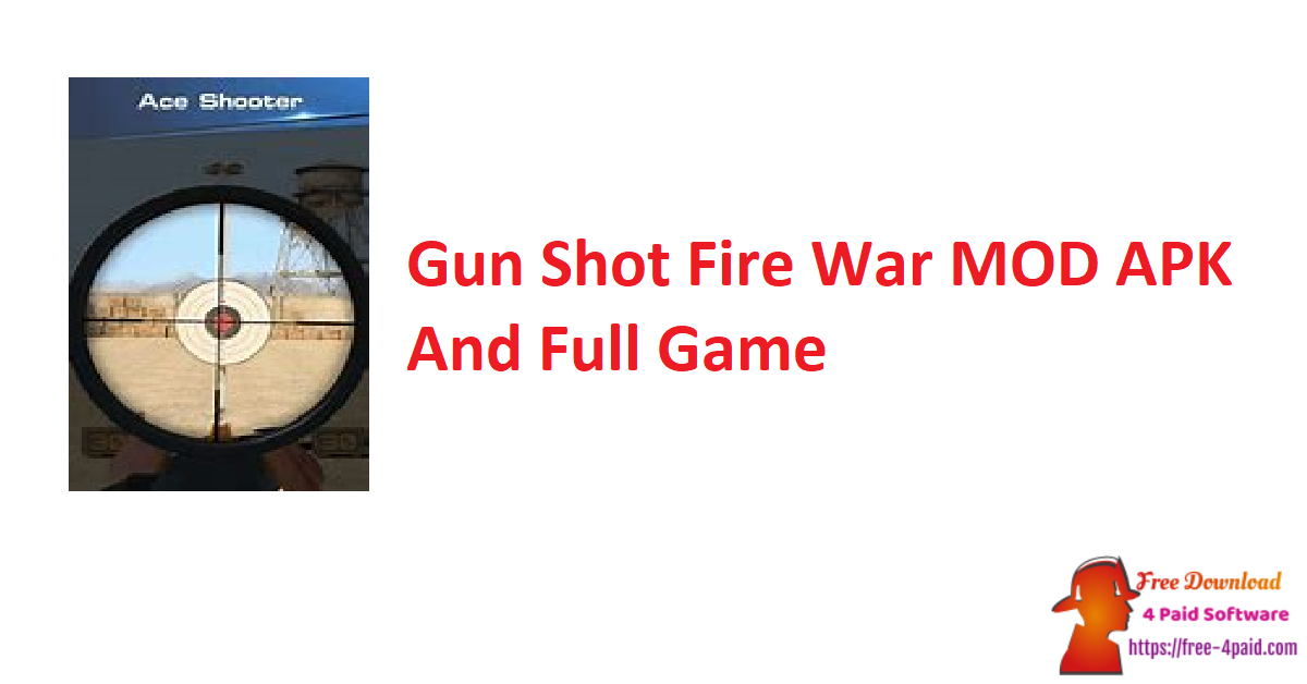 Gun Shot Fire War MOD APK And Full Game