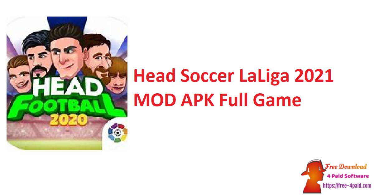 Head Soccer LaLiga 2021 MOD APK Full Game