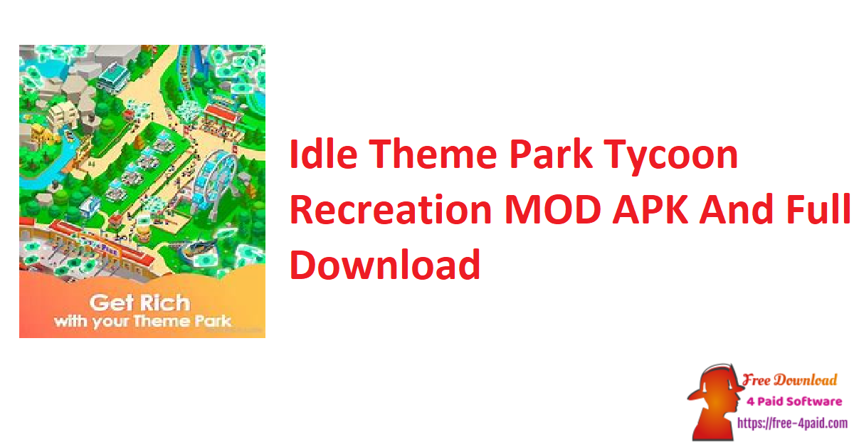 Idle Theme Park Tycoon Recreation MOD APK And Full Download