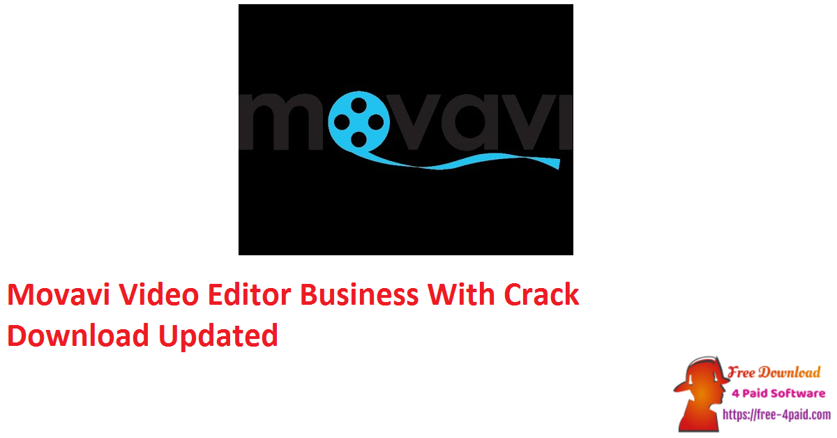 Movavi Video Editor Business With Crack Download Updated