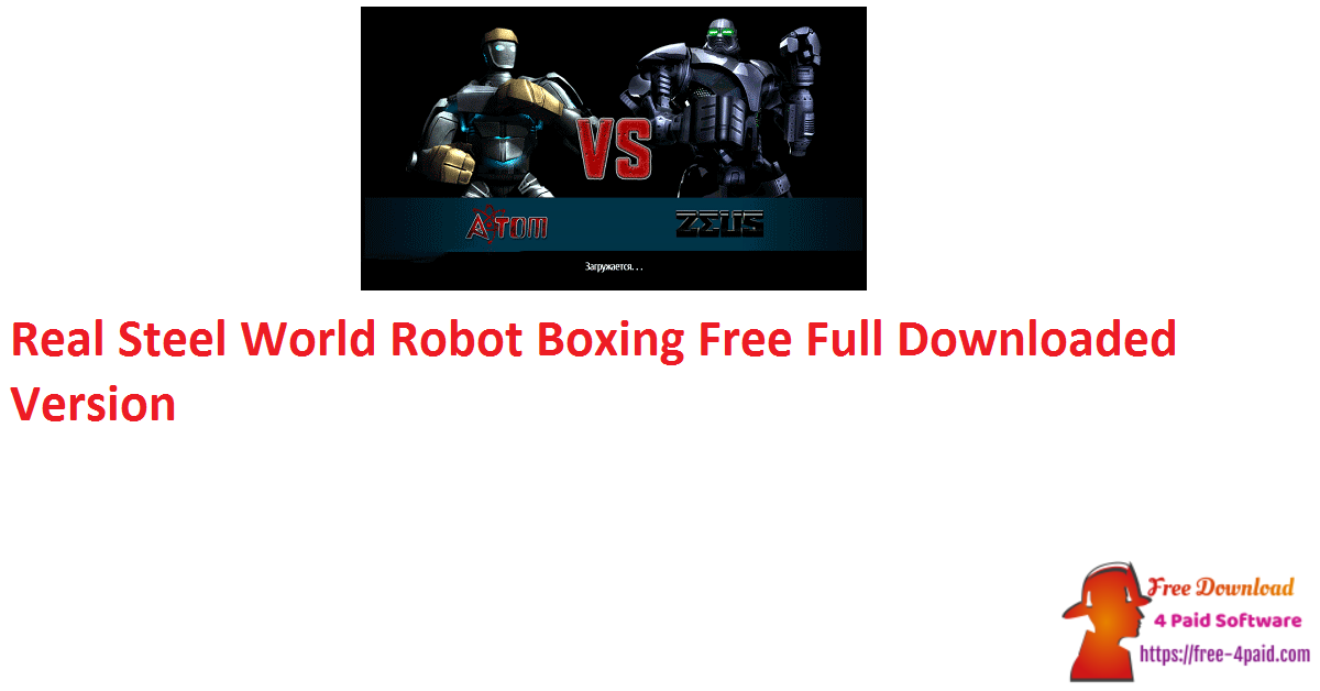 Real Steel World Robot Boxing Free Full Downloaded Version