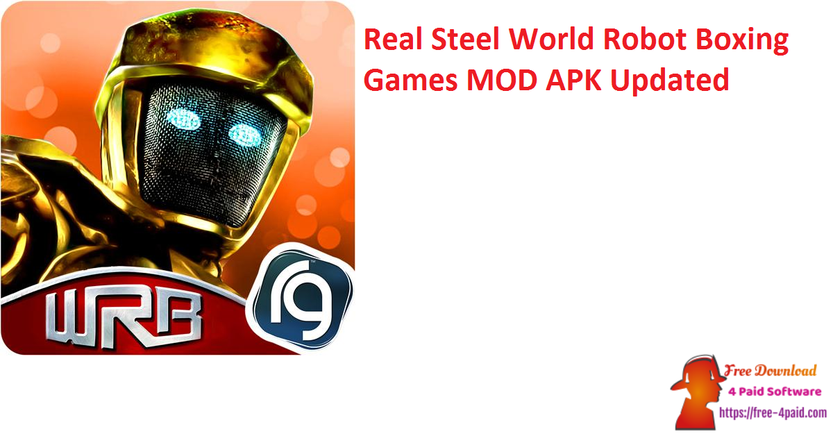 Real Steel World Robot Boxing Games MOD APK Updated