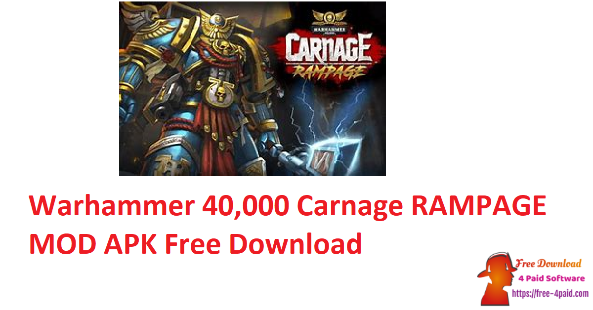 Warhammer 40,000 Carnage RAMPAGE MOD APK Free Download
