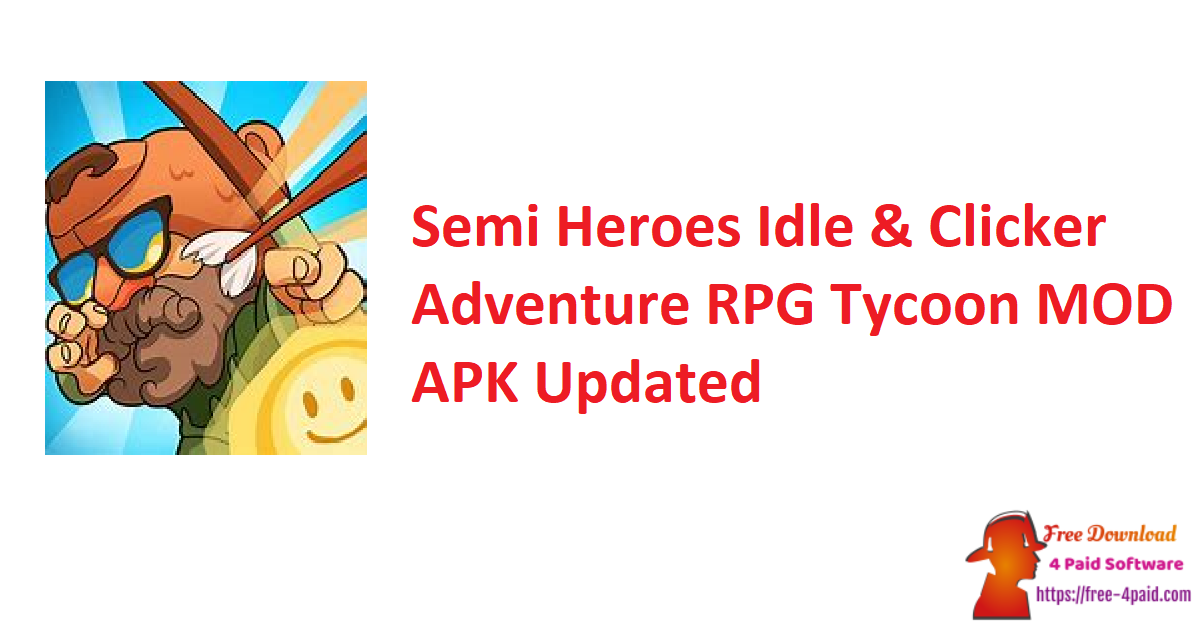 Semi Heroes Idle & Clicker Adventure RPG Tycoon MOD APK Updated
