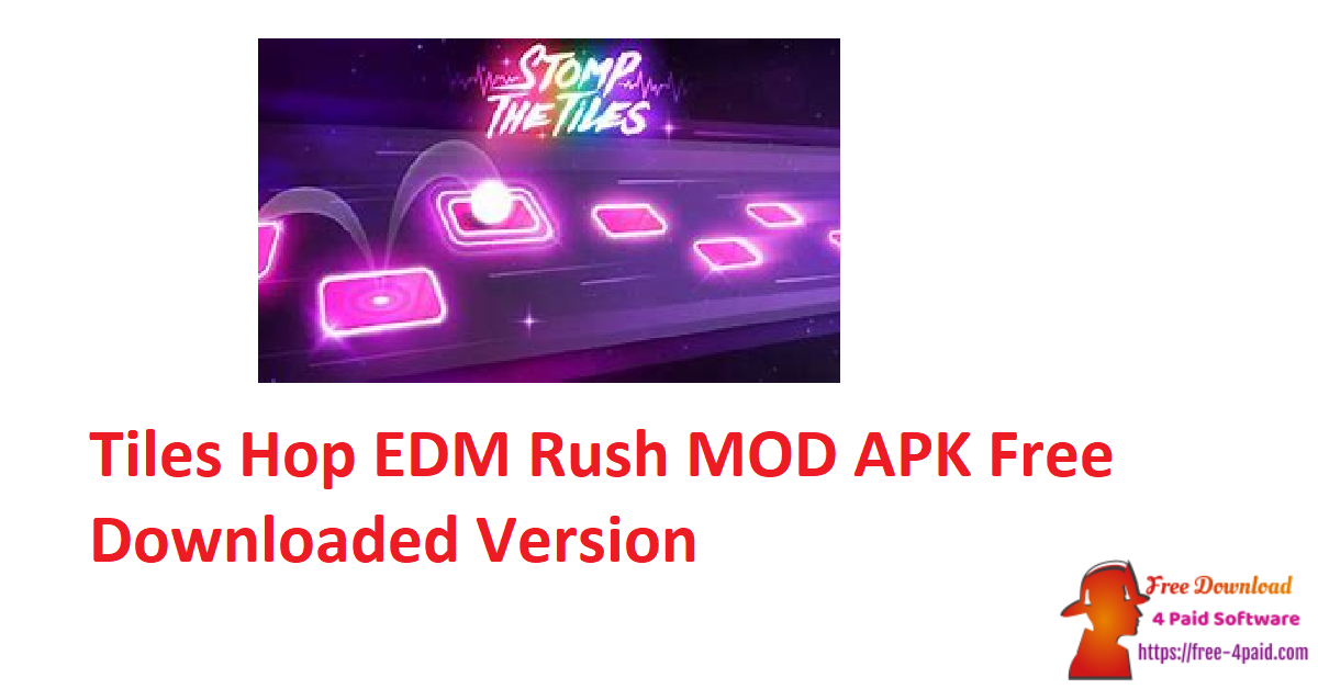 Tiles Hop EDM Rush MOD APK Free Downloaded Version