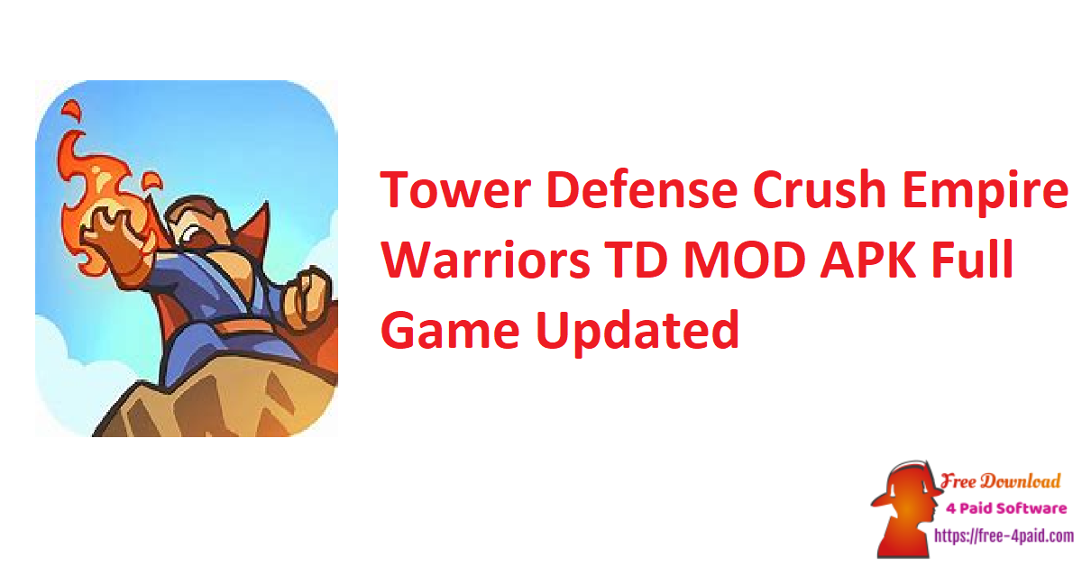Tower Defense Crush Empire Warriors TD MOD APK Full Game Updated