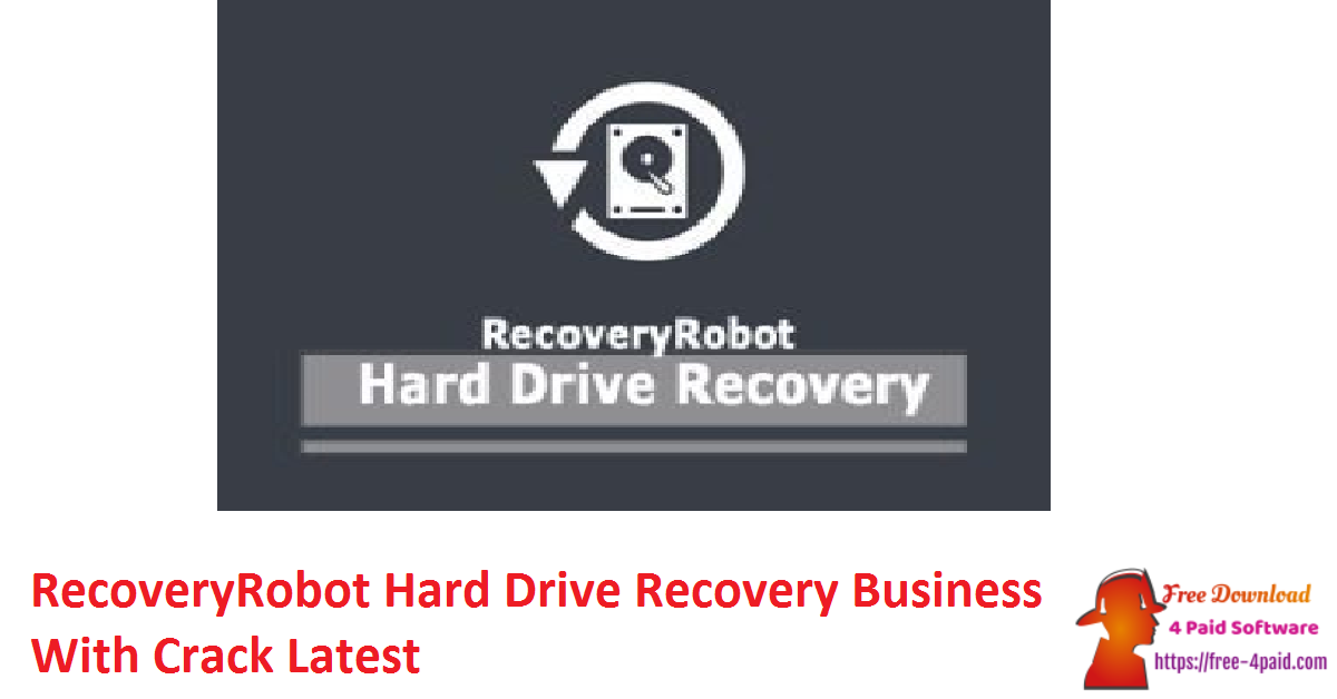 RecoveryRobot Hard Drive Recovery Business With Crack Latest