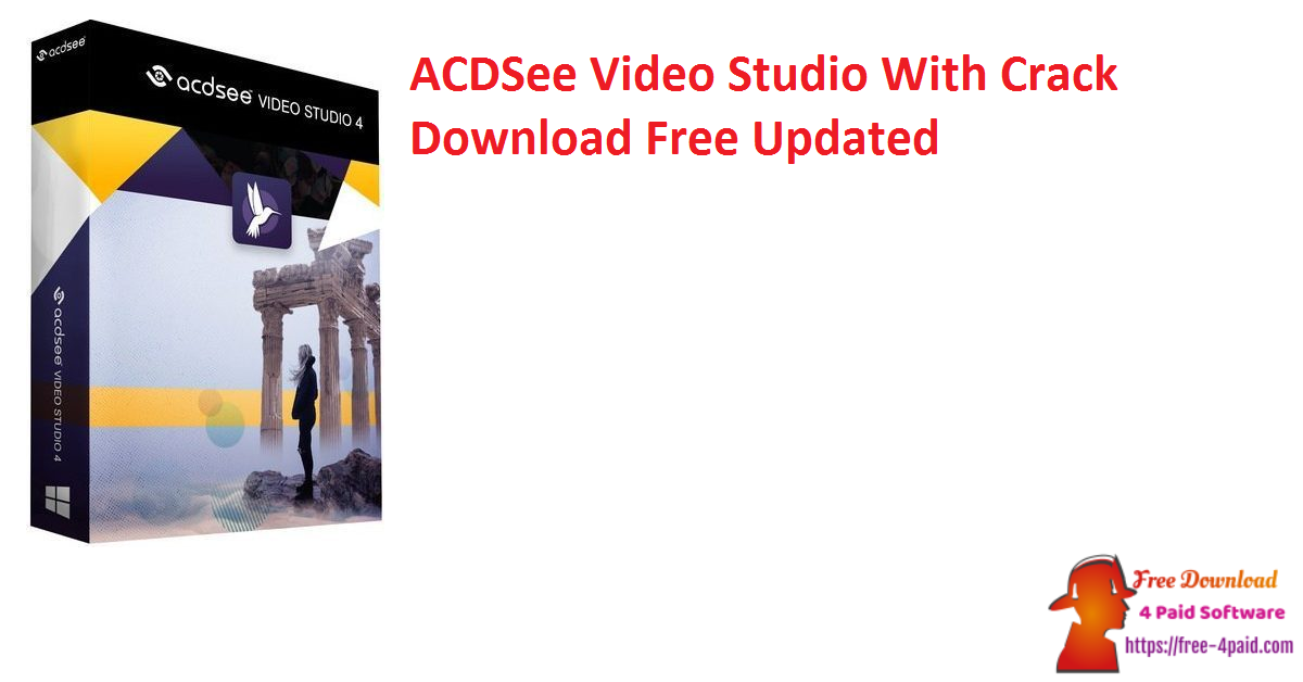 ACDSee Video Studio With Crack Download Free Updated