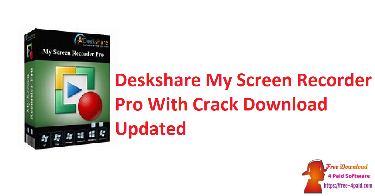 Deskshare My Screen Recorder Pro With Crack Download Updated