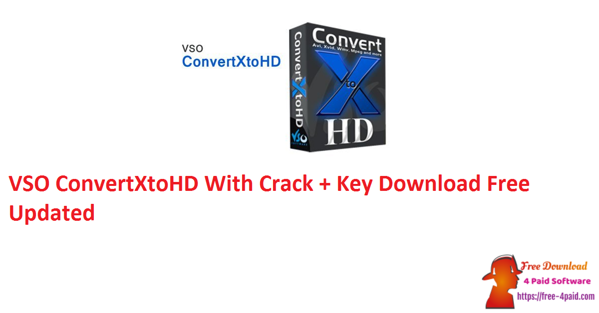 VSO ConvertXtoHD With Crack + Key Download Free Updated