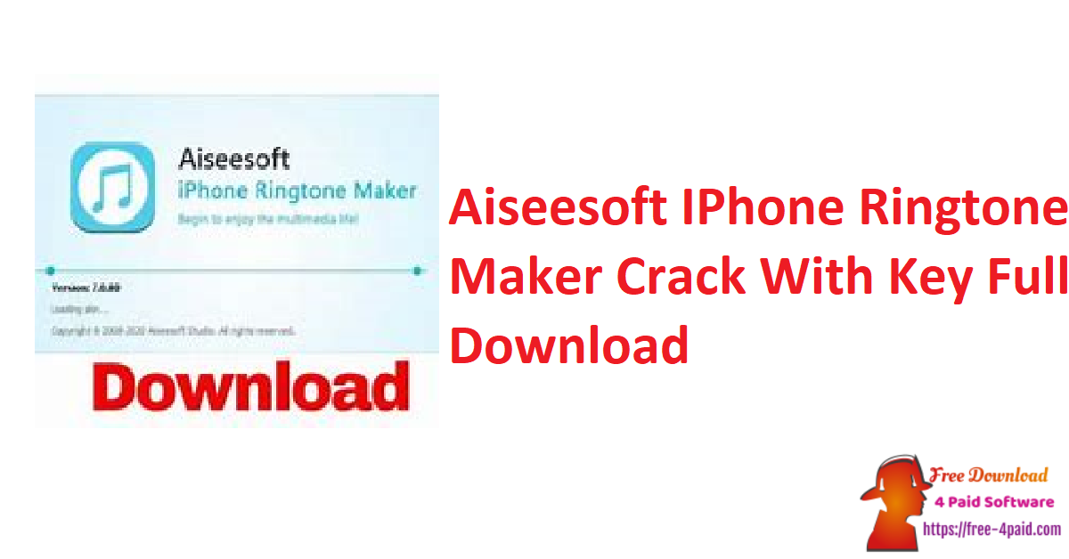 Aiseesoft IPhone Ringtone Maker Crack With Key Full Download