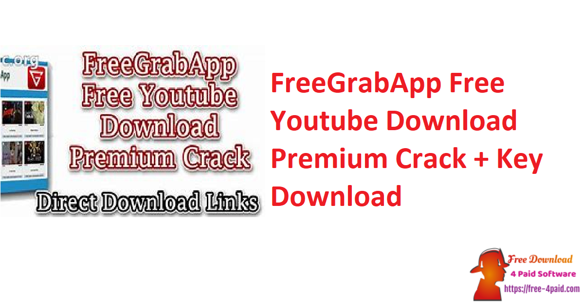 FreeGrabApp Free Youtube Download Premium Crack + Key Download