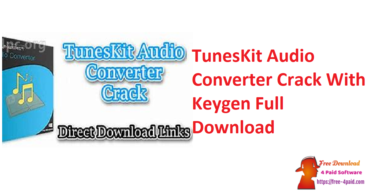 TunesKit Audio Converter Crack With Keygen Full Download