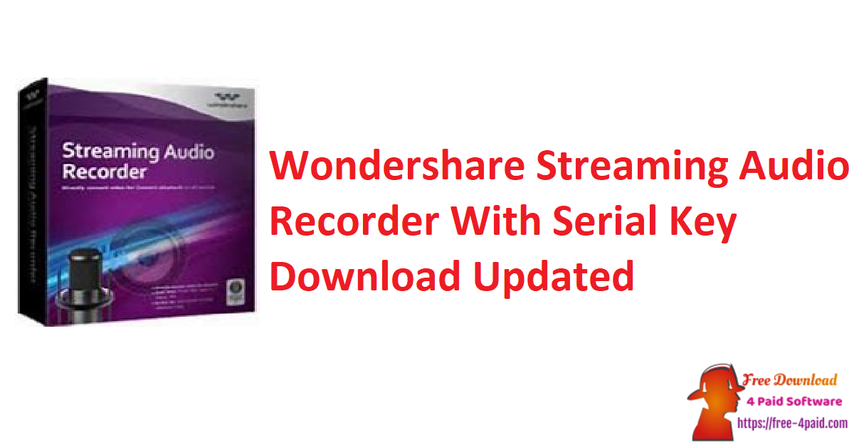Wondershare Streaming Audio Recorder With Serial Key Download Updated