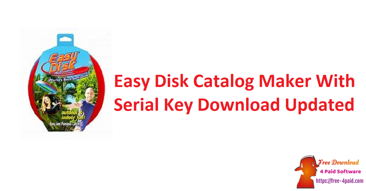 Easy Disk Catalog Maker With Serial Key Download Updated