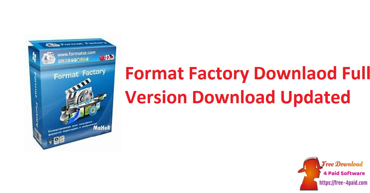 Format Factory Downlaod Full Version Download Updated