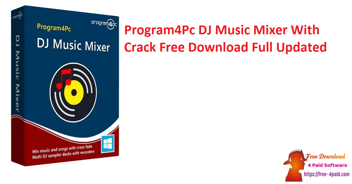 Program4Pc DJ Music Mixer With Crack Free Download Full Updated