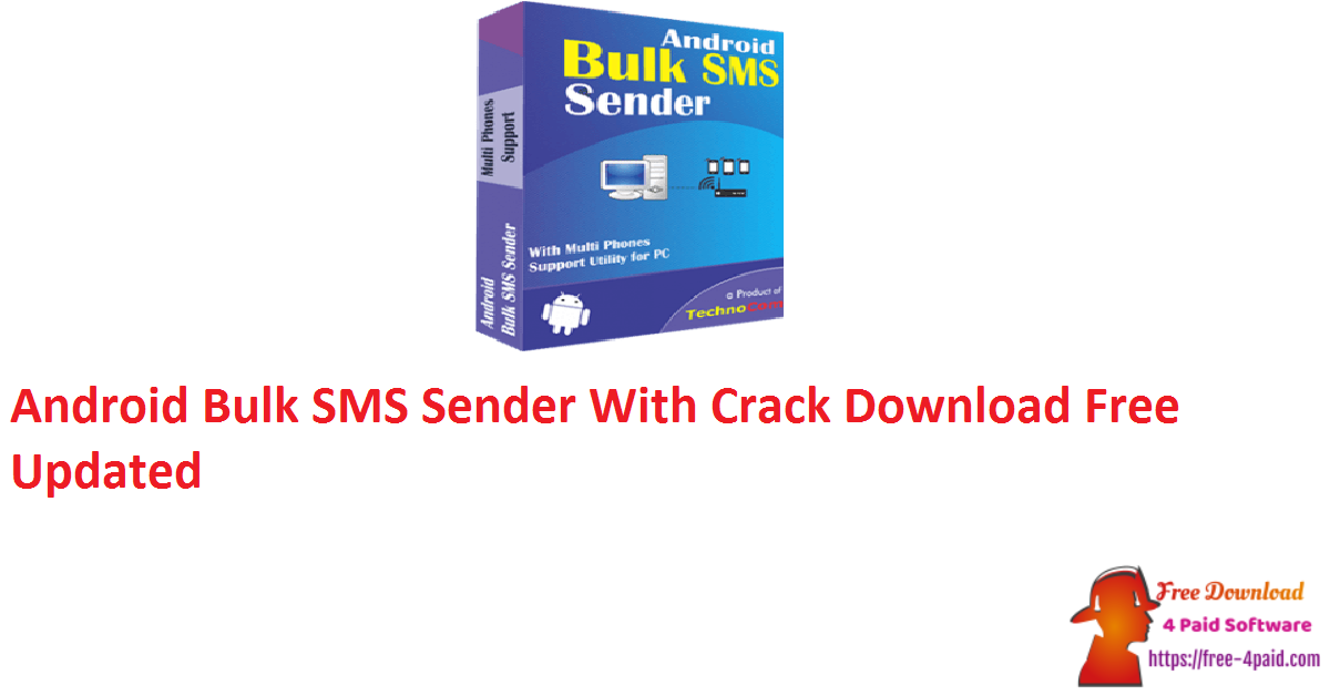 Android Bulk SMS Sender With Crack Download Free Updated