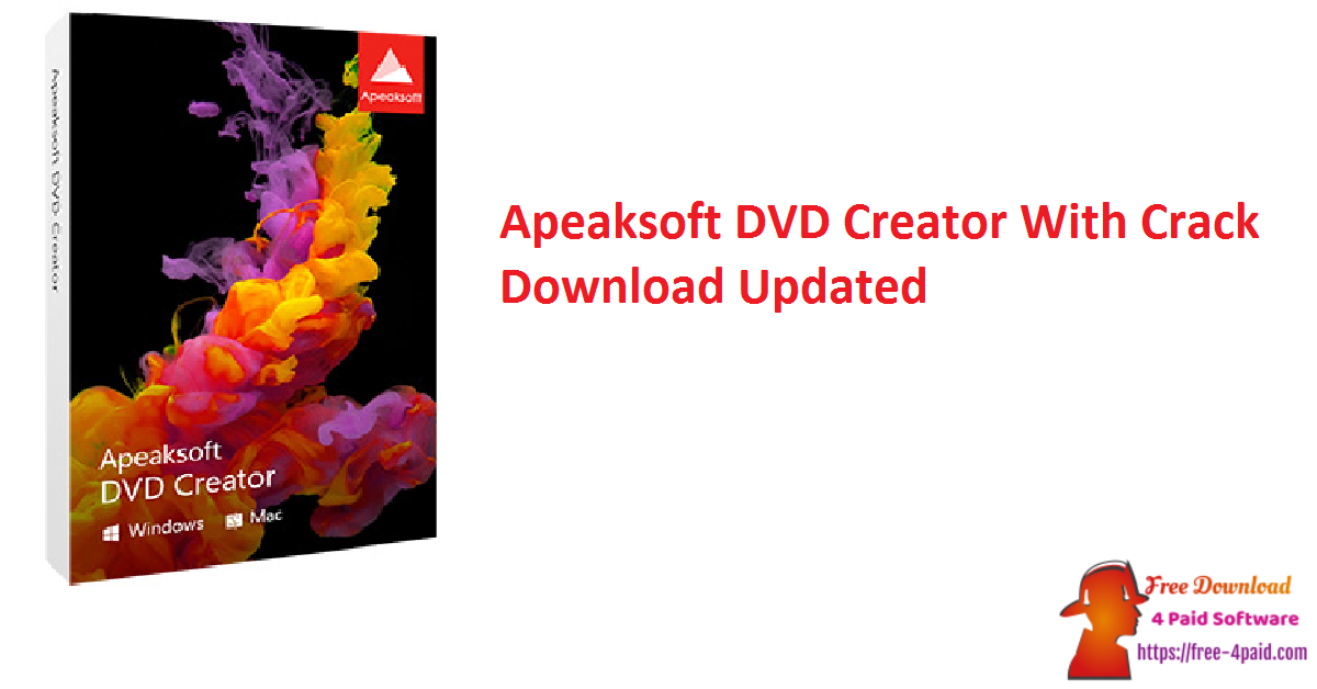 Apeaksoft DVD Creator With Crack Download Updated