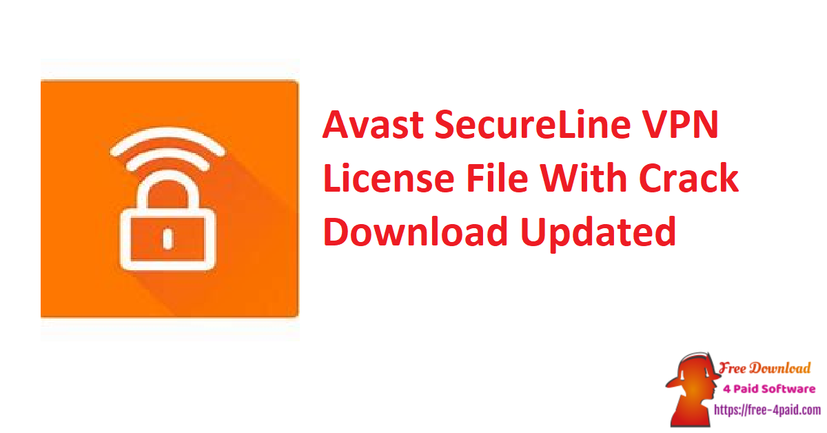 Avast SecureLine VPN License File With Crack Download Updated