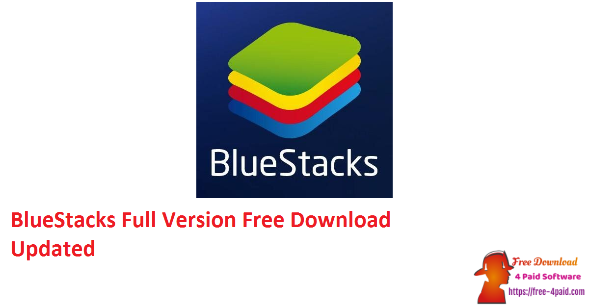 BlueStacks Full Version Free Download Updated
