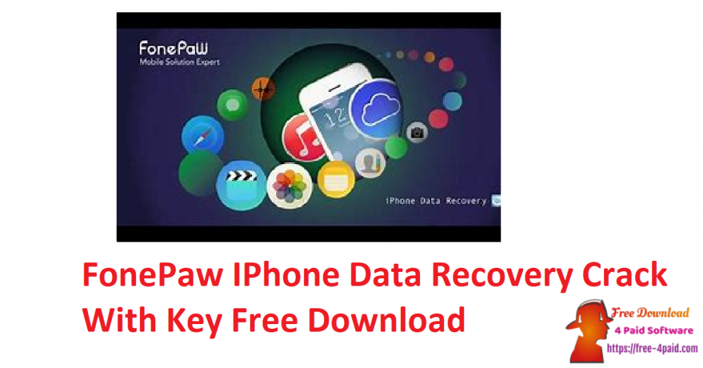 FonePaw IPhone Data Recovery Crack With Key Free Download