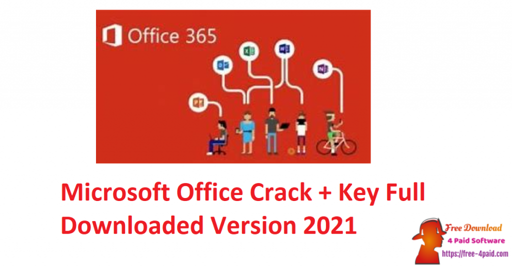 Microsoft Office Crack + Key Full Downloaded Version 2021