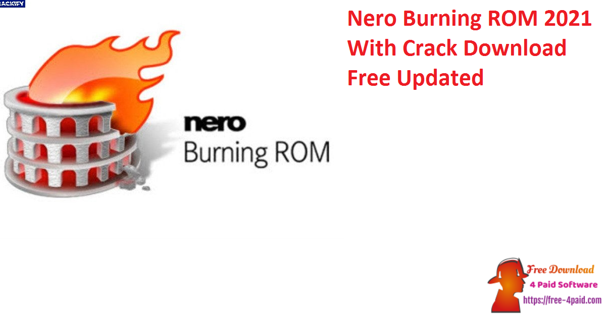 Nero Burning ROM 2021 With Crack Download Free Updated