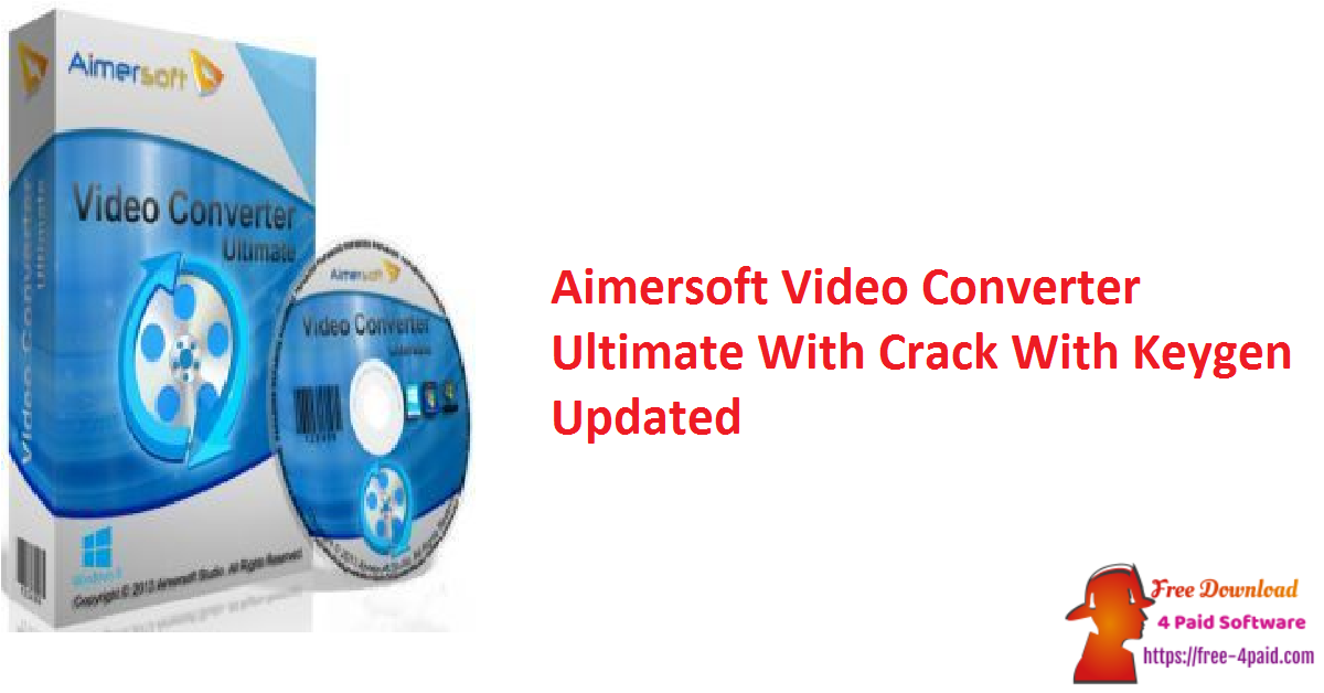 Aimersoft Video Converter Ultimate With Crack With Keygen Updated