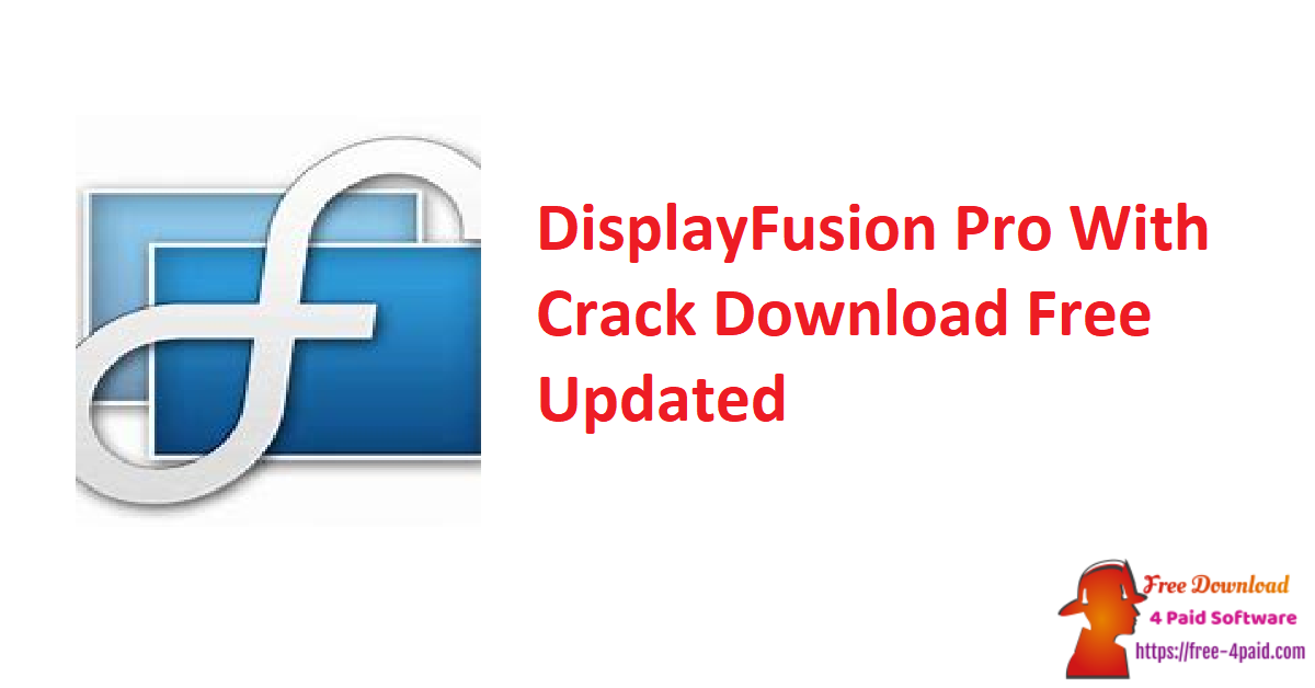 DisplayFusion Pro With Crack Download Free Updated
