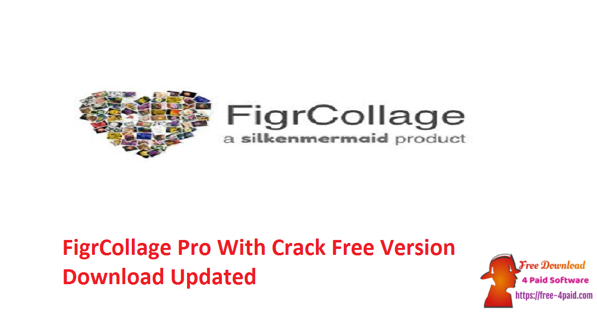 FigrCollage Pro With Crack Free Version Download Updated