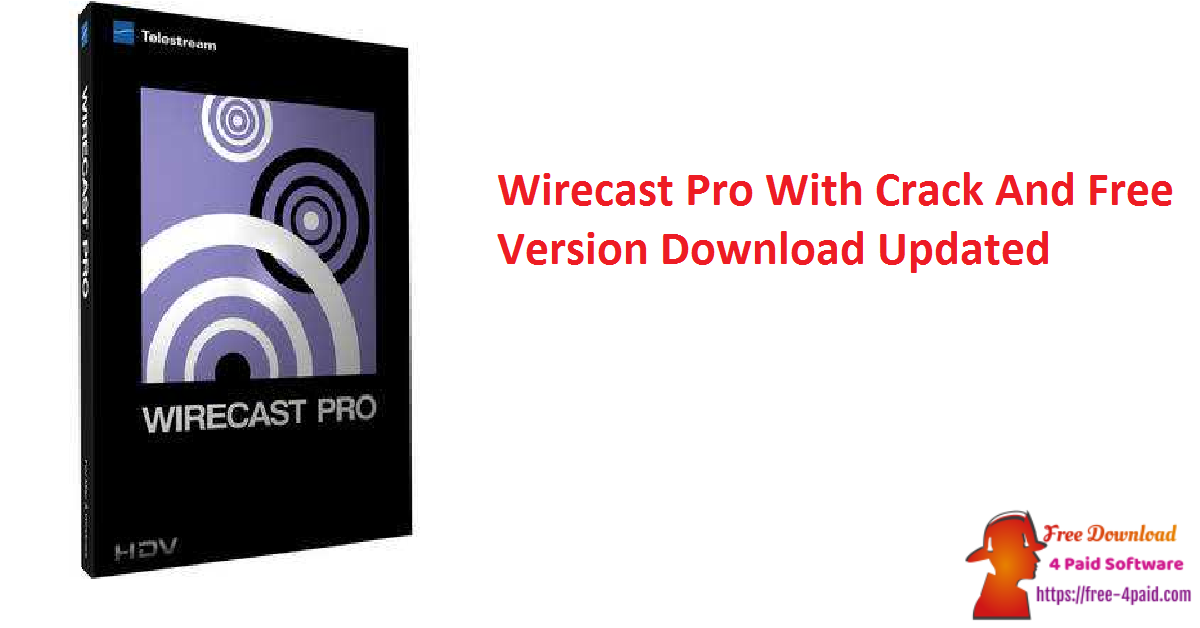 Wirecast Pro With Crack And Free Version Download Updated