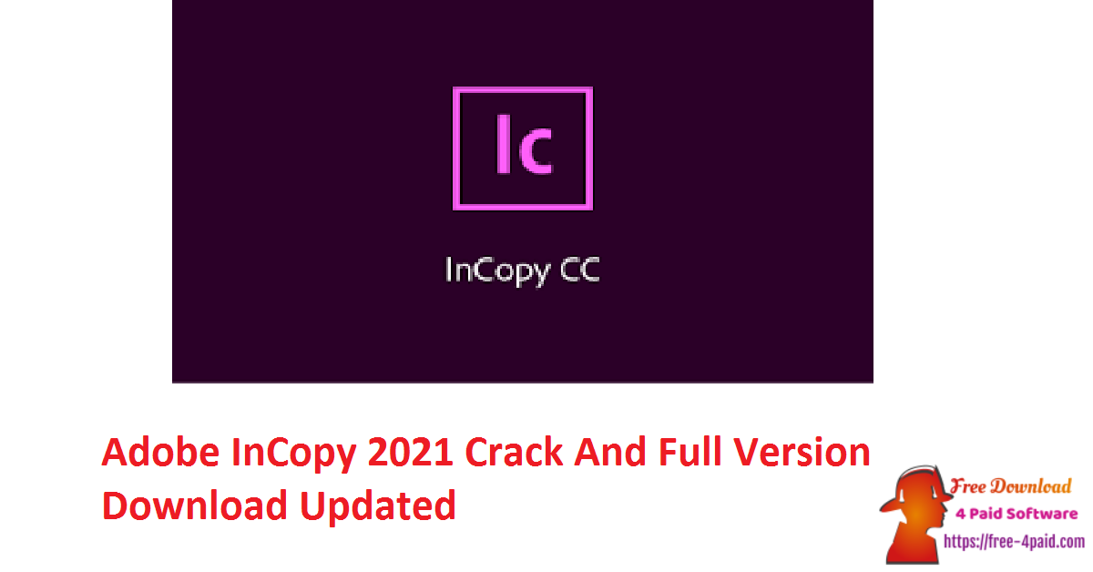 Adobe InCopy 2021 Crack And Full Version Download Updated