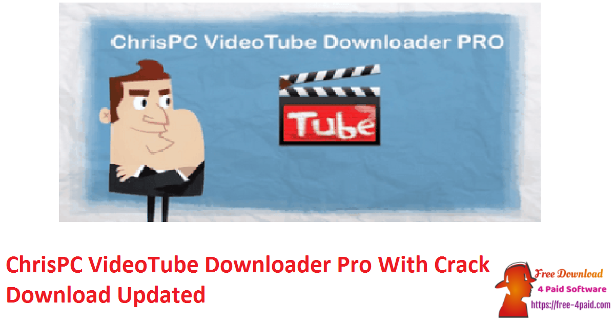 ChrisPC VideoTube Downloader Pro With Crack Download Updated