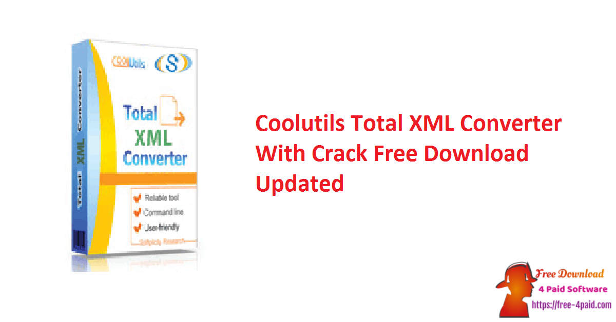 Coolutils Total XML Converter With Crack Free Download Updated