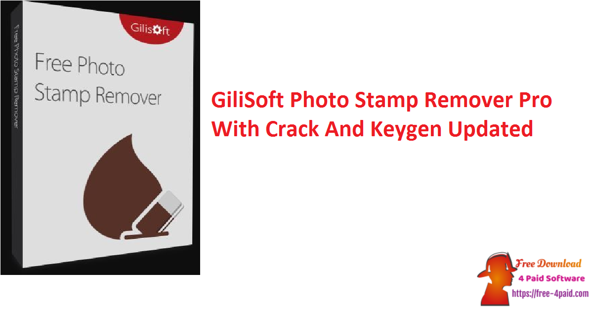GiliSoft Photo Stamp Remover Pro With Crack And Keygen Updated